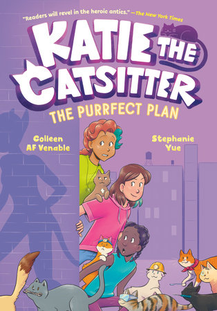 Katie the Catsitter 4: The Purrfect Plan by Colleen AF Venable