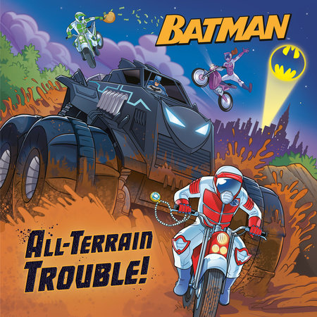 All-Terrain Trouble! (DC Batman) by David Croatto
