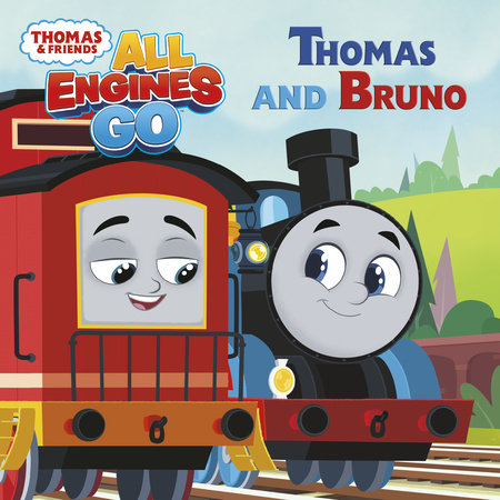Thomas and Bruno (Thomas & Friends: All Engines Go) by Christy Webster