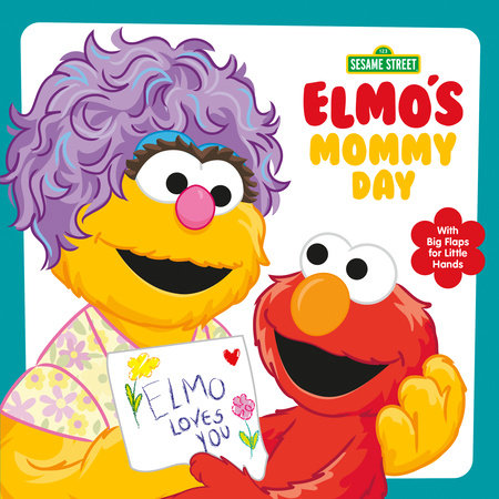 Elmo's Mommy Day (Sesame Street) by Andrea Posner-Sanchez