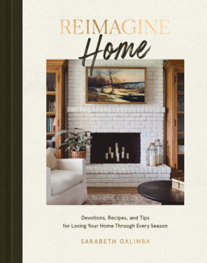 Reimagine Home by Sarabeth Galimba
