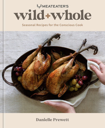 MeatEater's Wild + Whole by Danielle Prewett