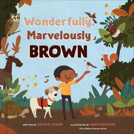 Wonderfully, Marvelously Brown by Xochitl Dixon