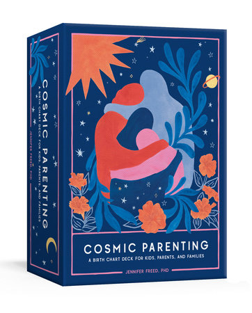 Cosmic Parenting by Jennifer Freed, PhD