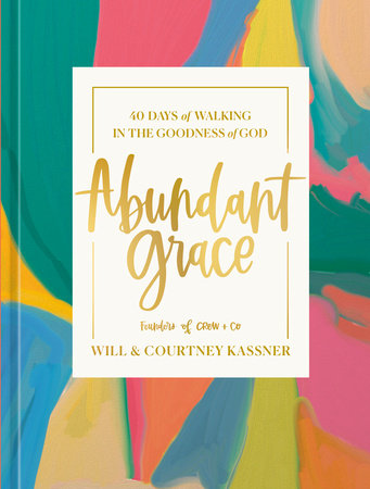 Abundant Grace by Will Kassner and Courtney Kassner