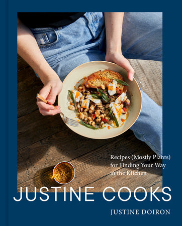 Justine Cooks: A Cookbook by Justine Doiron