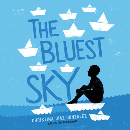 The Bluest Sky by Christina Diaz Gonzalez