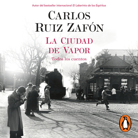 La ciudad de vapor by Carlos Ruiz Zafon