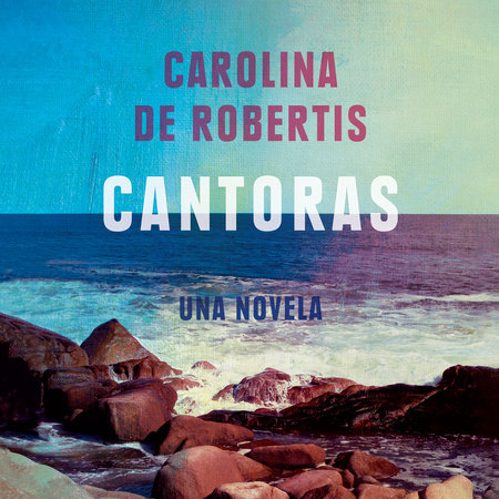 Cantoras (en Espanol) by Carolina De Robertis