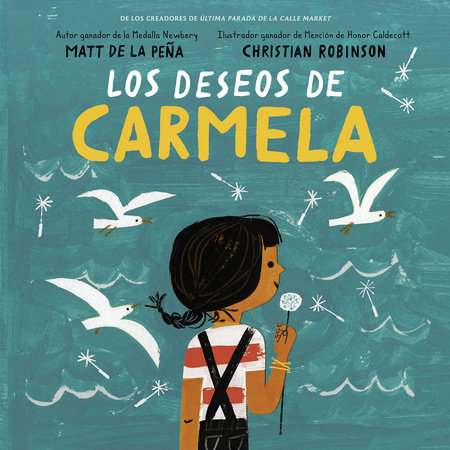 Los deseos de Carmela by Matt de la Peña