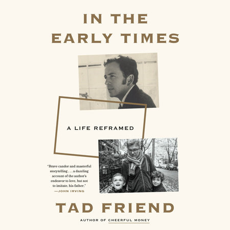 In the Early Times by Tad Friend