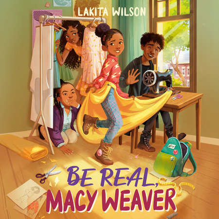 Be Real, Macy Weaver by Lakita Wilson