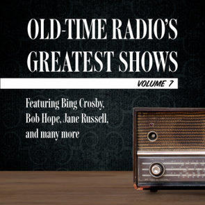 Old-Time Radio's Greatest Shows, Volume 7
