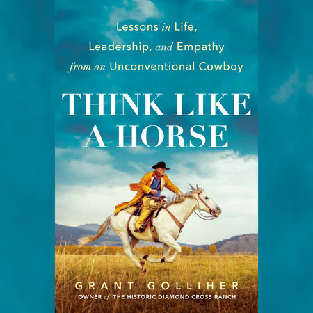 Think Like a Horse by Grant Golliher