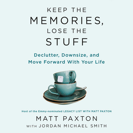 Keep the Memories, Lose the Stuff by Matt Paxton