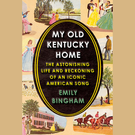 My Old Kentucky Home by Emily Bingham