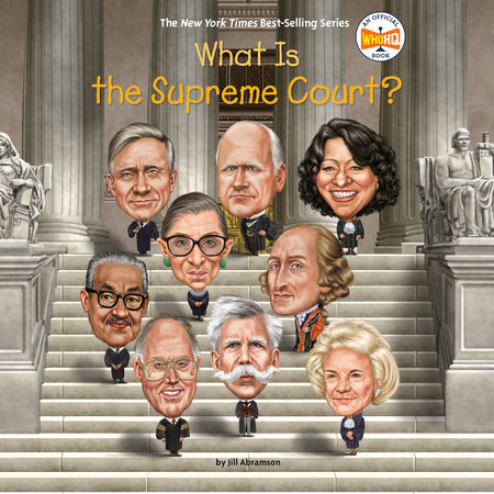 What Is the Supreme Court? by Jill Abramson and Who HQ