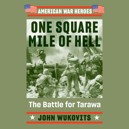 One Square Mile of Hell by John Wukovits