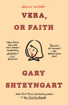 Vera, or Faith by Gary Shteyngart