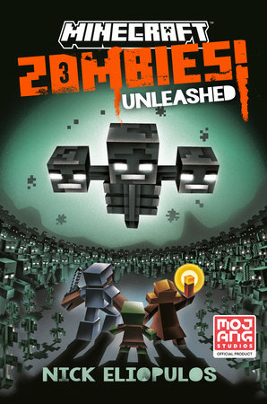 Minecraft: Zombies Unleashed! by Nick Eliopulos