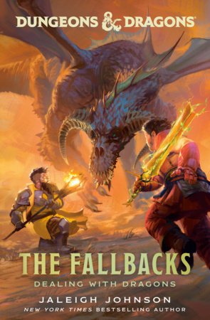 Dungeons & Dragons: The Fallbacks: Dealing with Dragons by Jaleigh Johnson