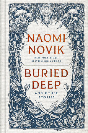 Buried Deep and Other Stories by Naomi Novik