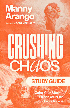 Crushing Chaos Study Guide by Manny Arango