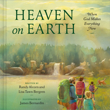 Heaven on Earth by Randy Alcorn and Lisa Tawn Bergren