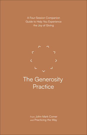 The Generosity Practice by John Mark Comer and Practicing the Way