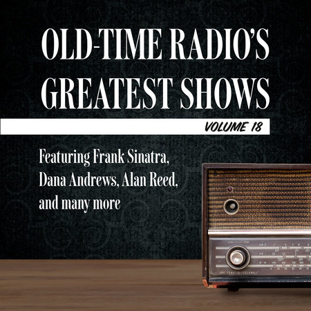 Old-Time Radio's Greatest Shows, Volume 18