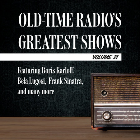 Old-Time Radio's Greatest Shows, Volume 21 by 