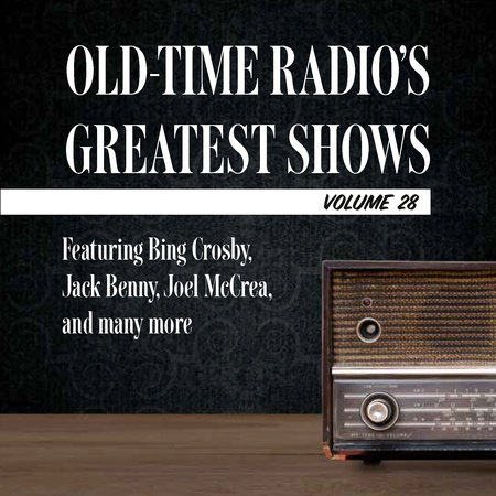 Old-Time Radio's Greatest Shows, Volume 28