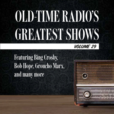 Old-Time Radio's Greatest Shows, Volume 29 by 