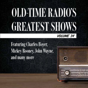 Old-Time Radio's Greatest Shows, Volume 34