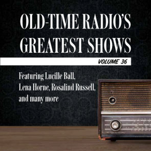 Old-Time Radio's Greatest Shows, Volume 36