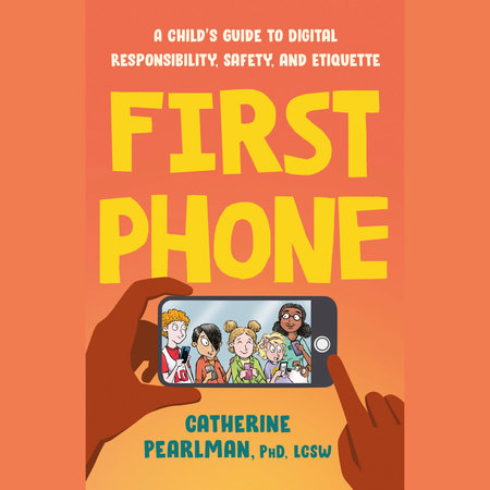 First Phone by Catherine Pearlman, PhD, LCSW