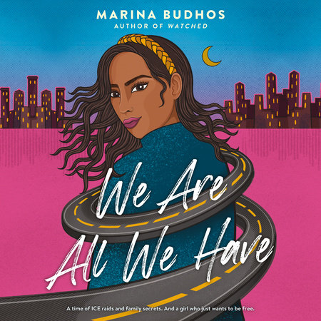 We Are All We Have by Marina Budhos
