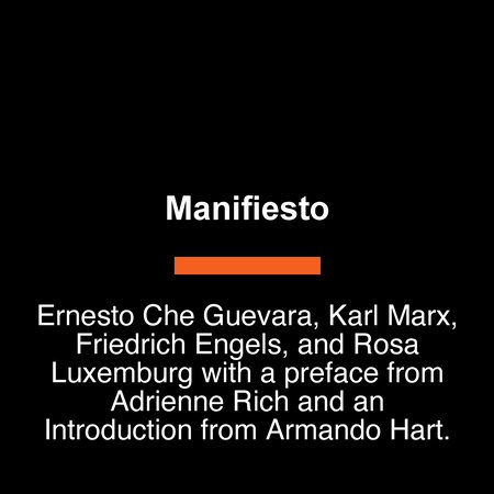Manifiesto by Ernesto Che Guevara, Karl Marx, Friedrich Engels and Rosa Luxemburg