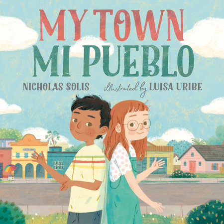 My Town/Mi Pueblo (Bilingual English-Spanish Edition) by Nicholas Solis