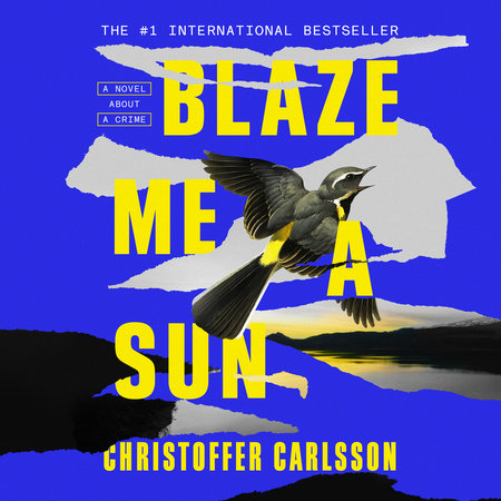 Blaze Me a Sun by Christoffer Carlsson