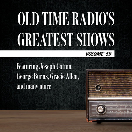 Old-Time Radio's Greatest Shows, Volume 59 by 