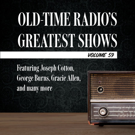 Old-Time Radio's Greatest Shows, Volume 59