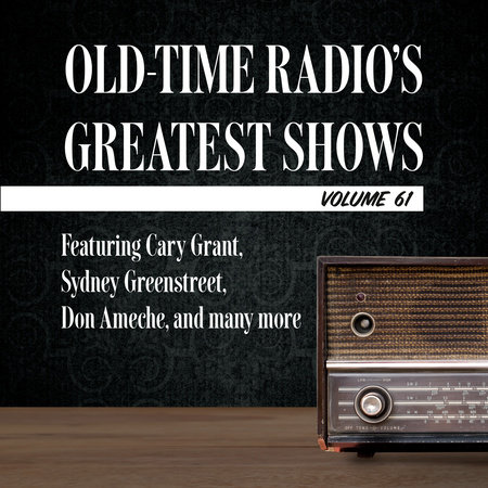 Old-Time Radio's Greatest Shows, Volume 61 by 