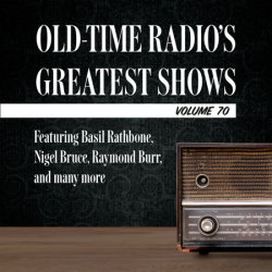 Old-Time Radio's Greatest Shows, Volume 70