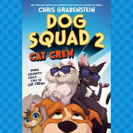 Dog Squad 2: Cat Crew by Chris Grabenstein: 9780593480878 |  : Books