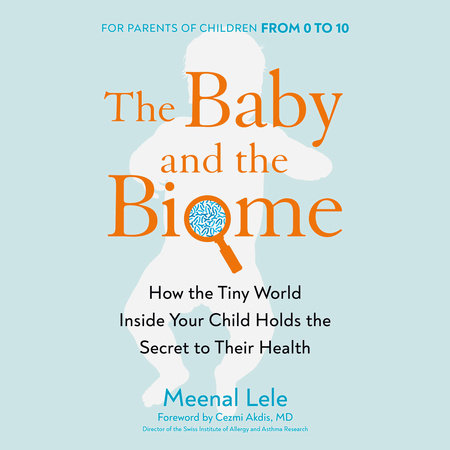 The Baby and the Biome by Meenal Lele: 9780593421024