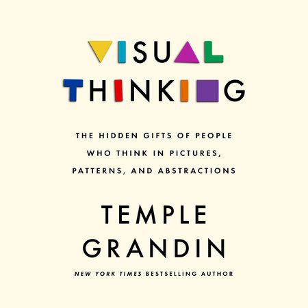 Visual Thinking by Temple Grandin, Ph.D.
