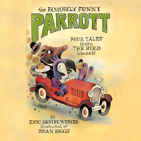 The Famously Funny Parrott by Eric Daniel Weiner