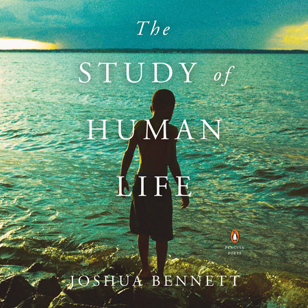 The Study of Human Life by Joshua Bennett: 9780143136828