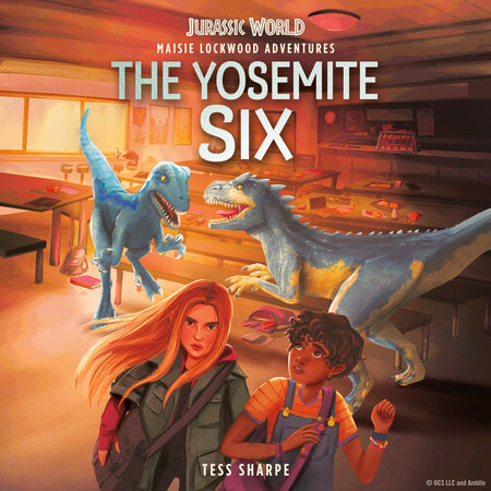 Maisie Lockwood Adventures #2: The Yosemite Six (Jurassic World) by Tess  Sharpe: 9780593380352